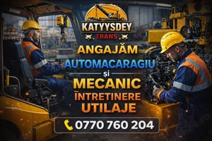  KATYYSDEY TRANS - Angajăm Automacaragiu & Mecanic Întreţinere Utilaje