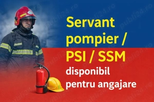 Servant pompier   PSI   securitate - caut loc de muncă