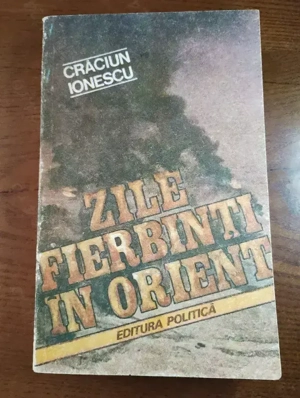 13. Carte, Zile fierbinți în Orient, Craciun Ionescu  - imagine 2