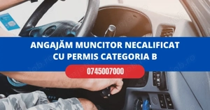 Angajez muncitor necalificat cu permis cat B