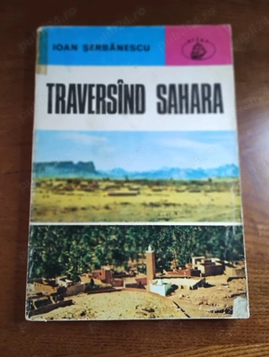73. Carte, Traversand Sahara, Ioan Serbanescu 