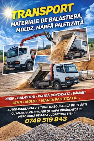 Transport balastru nisip pietriș cu autobasculantă 7,5 tone Sibiu