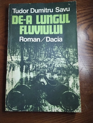 104. Carte, De-a lungul fluviului, Tudor Dumitru Savu 