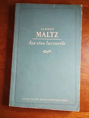 110. Carte, Asa stau lucrurile, Albert Maltz 
