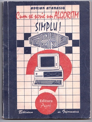 cum se scrie un algoritm simplu de adrian atanasiu biblioteca de informatica editura agni 