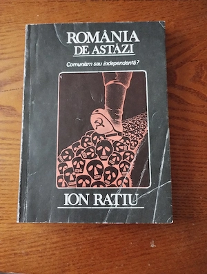 140. Carte, Romania de astăzi - comunism sau independenta, Ion Rațiu 