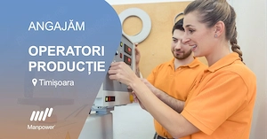 Manpower angajează Operatori productie in Timisoara