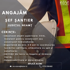  #KatarConneg angajează șef șantier în județul Neamț 
