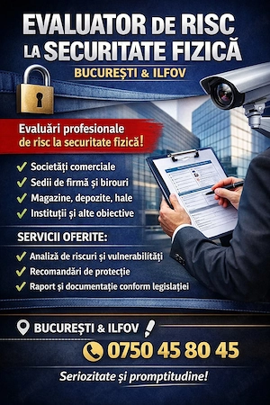 Evaluator de risc la securitatea fizică - București și Ilfov