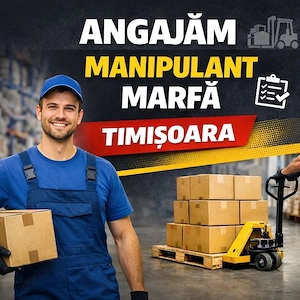 Angajăm Urgent Manipulant Marfă  - Timișoara