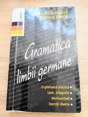 Carte nouă Gramatica limbii germane de Aurelia Călugăriță și Cornelia Danciu