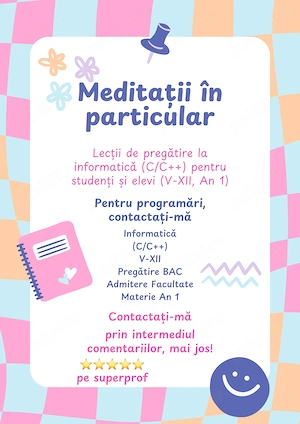 Meditații Informatică (C C++), Matematică (M1-M5), Fizică, Chimie | Pregătire BAC, Admitere, EN