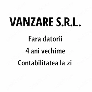 Vand Firma SRL    Înființare Decembrie 2021    Fara datorii    Contabilitatea la zi