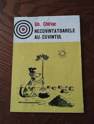 238. Cărticică de caricaturi, Necuvântătoarele au cuvântul, Gheorghe Chiriac, 1980