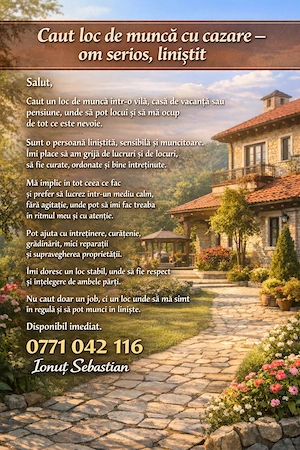 Caut loc de muncă cu cazare   om serios, liniștit