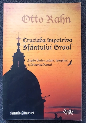 cruciada impotriva sfantului graal de otto rahn editura curtea veche 2010 241 pagini carte în stare 