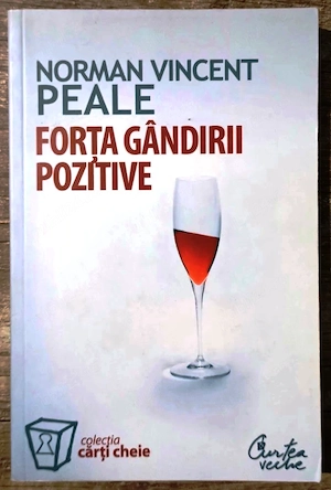 forta gandirii pozitive de norman vincent peale editura curtea veche 2007 bucuresti  320 pagini 