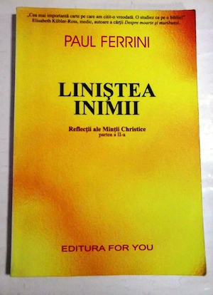 linistea inimii reflectii ale mintii christice partea a ii-a de paul ferrini editura for you 2001 