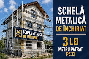 Schelă metalică de închiriat 
