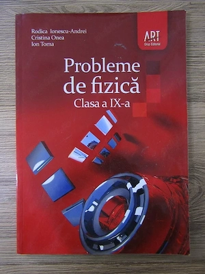 Rodica Ionescu Andrei   Cristina Onea   Ion Toma - Probleme de fizica clasa a IX-a