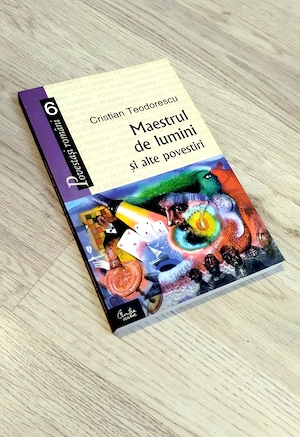 Maestrul de lumini si alte povestiri - Cristian Teodorescu