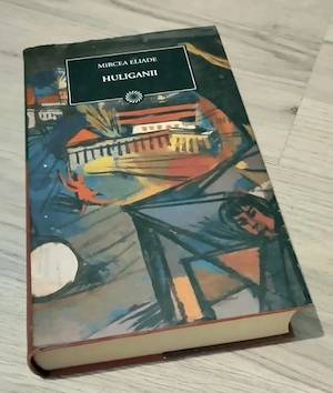 Huliganii - Mircea Eliade