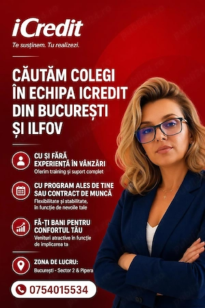 Cautam colegi in echipa icredit din Bucuresti si Ilfov