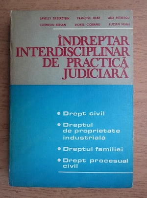 Zilberstein Deak Petrescu - Indreptar interdisciplinar de practica judiciara