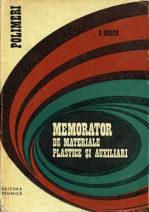 Simion Horun - Memorator de materiale plastice si auxiliari