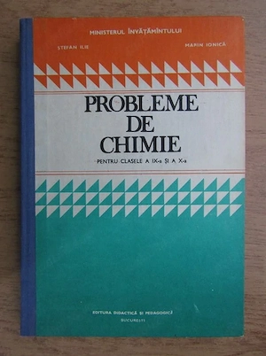 Stefan Ilie Marin Ionica - Probleme de chimie pentru clasele a IX-a si a X-a