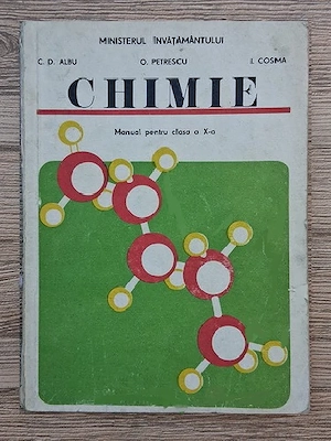 Constantin D. Albu, Olga Petrescu, Ileana Cosma - Chimie. Manual pentru clasa a X-a