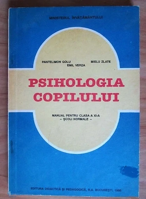 P. Golu M. Zlate E. Verza - Psihologia copilului. Manual pentru clasa a XI-a