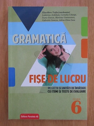 E.M.Trofin- Gramatica 6 Fise de lucru pe lectii si unitati de invatare cu itemi si teste de evaluare