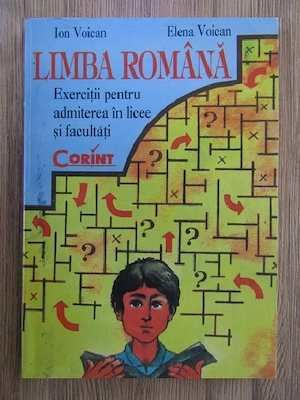 Ion Voican, Elena Voican - Limba romana. Exercitii pentru admiterea in licee si facultati