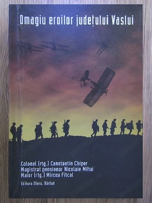 Constantin Chiper   Nicolae Mihai   Mircea Fitcal - Omagiu eroilor judetului Vaslui