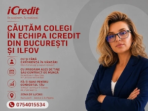 cautam colegi in echipa iCredit