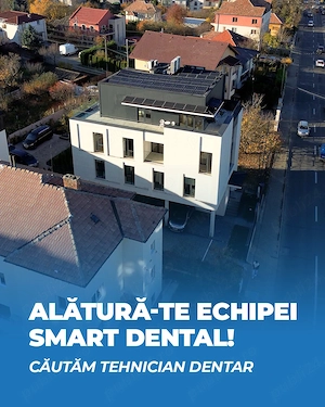 Clinica Smart Dental din Cluj-Napoca este în căutarea unui Tehnician Dentar