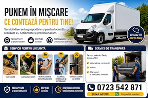 Oferim servicii diverse în gospodărie și pentru locuință+servici de transport pe raza jud Timiș 