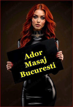  Ador Masaj relaxare body si erotic