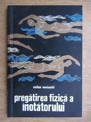 Stelain Mociuschi - Pregatirea fizica a inotatorului