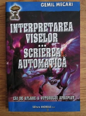 Gemil Mecari - Interpretarea viselor. Scrierea automatica