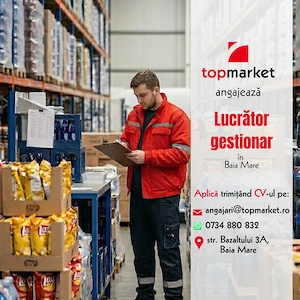 Angajăm Lucrător Gestionar la depozitul Top Market din Baia Mare
