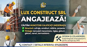     LUX CONSTRUCT SRL Angajează Muncitori (Cu sau Fără Diplomă) și Echipe în Subantrepriză