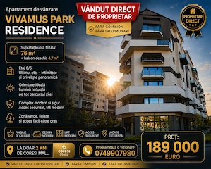 DIRECT PROPRIETAR   Apartament 3 camere LUX | Vivamus Park Residence | 76 mp utili