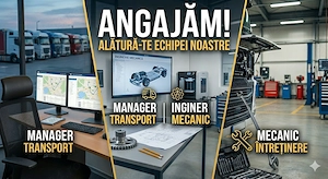 Angajăm: Manager Transport   Inginer Mecanic   Mecanic Întreținere