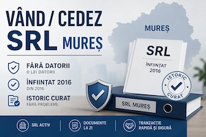 Vând   Cedez SRL Mureș fără datorii   Înființat 2016 (Istoric curat)