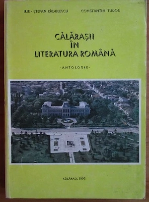 Ilie Stefan Radulescu   Constantin Tudor - Calarasii in literatura romana