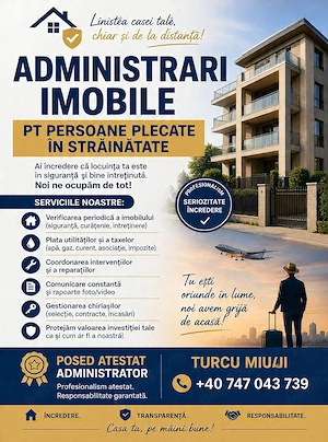 Administrez imobile persoane plecate
