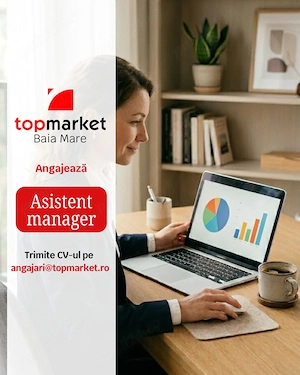 Angajăm Asistent Manager în Baia Mare