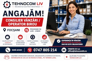 Angajăm consilier vânzări   operator birou focșani | program fix | salariu motivant